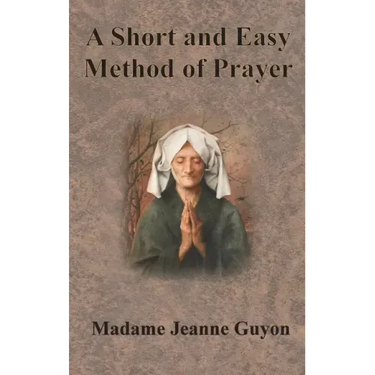 A Short and Easy Method of Prayer