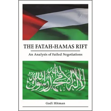 The Fatah-Hamas Rift: An Analysis of Failed Negotiations