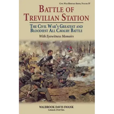 Battle of Trevilian Station: The Civil War's Greatest and Bloodiest All Cavalry Battle, with Eyewitness Memoirs