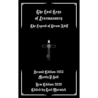 The Lost Keys of Freemasonry: The Legend of Hiram Abiff