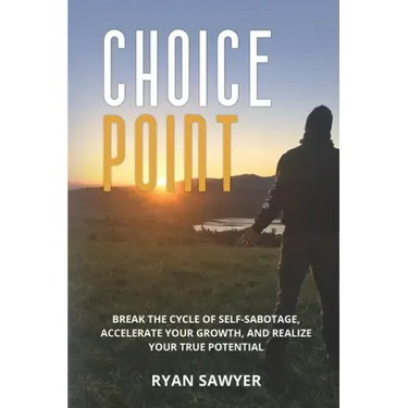 Choice Point: Break the Cycle of Self-Sabotage, Accelerate Your Growth, and Realize Your True Potential