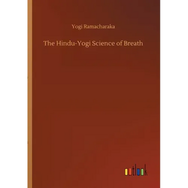 The Hindu-Yogi Science of Breath
