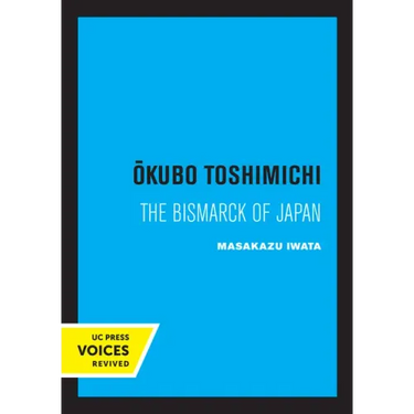 Okubo Toshimichi: The Bismarck of Japan
