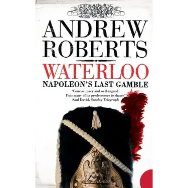 Waterloo: Napoleon's Last Gamble