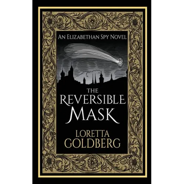 The Reversible Mask: An Elizabethan Spy Novel