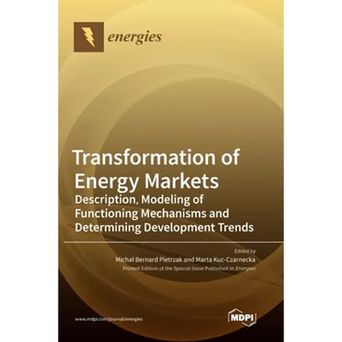 Transformation of Energy Markets: Description, Modeling of Functioning Mechanisms and Determining Development Trends