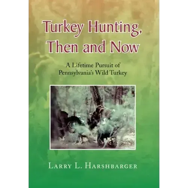 Turkey Hunting, Then and Now