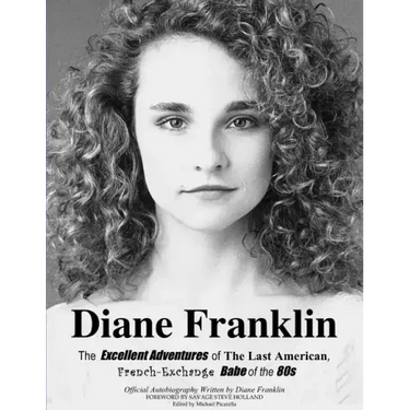 Diane Franklin: The Excellent Adventures of the Last American, French-Exchange Babe of the 80s