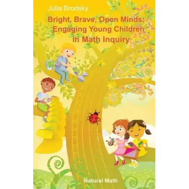 Bright, Brave, Open Minds: Engaging Young Children in Math Inquiry