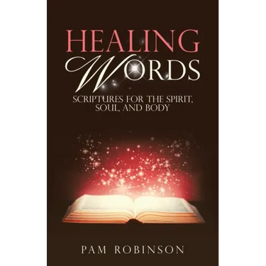 Healing Words: Scriptures for the Spirit, Soul, and Body