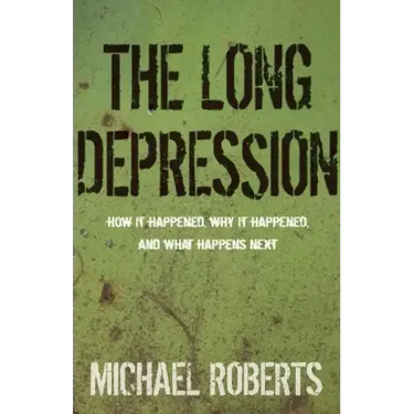 The Long Depression: Marxism and the Global Crisis of Capitalism