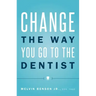 Change the Way You Go to the Dentist