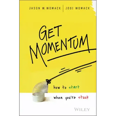Get Momentum: How to Start When You're Stuck
