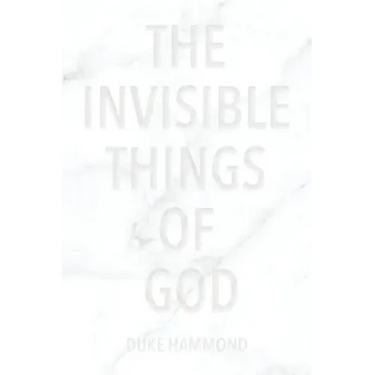 The Invisible Things of God