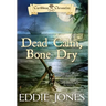 Dead Calm, Bone Dry