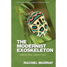 The Modernist Exoskeleton: Insects, War, Literary Form