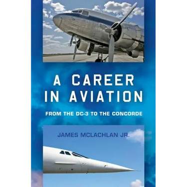 A Career in Aviation: from the DC-3 to the Concorde