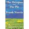 The Octopus: A Story of California and the Pit: A Story of Chicago