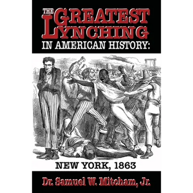 The Greatest Lynching in American History: New York 1863