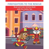 Firefighters to the Rescue Read and Color Activity Book with Fire Safety Tips: Cute Firefighting Animals and Fire Trucks Colouring & Activity Book for