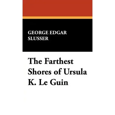 The Farthest Shores of Ursula K. Le Guin