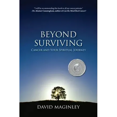 Beyond Surviving: Cancer and Your Spiritual Journey