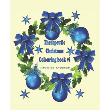 Therapeutic Christmas Colouring book VI: 50 one sided Christmas colouring Stress Relief pictures for Adults, Blue Wreath & Bauble Soft paper back cove