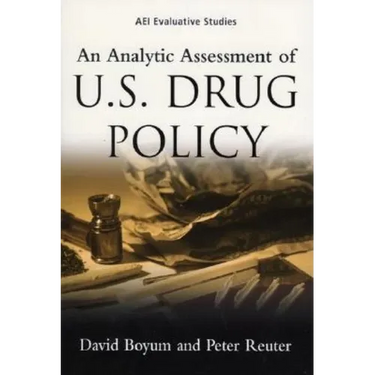An Analytic Assessment of U.S. Drug Policy