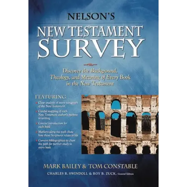 Nelson's New Testament Survey: Discovering the Essence, Background and Meaning about Every New Testament Book