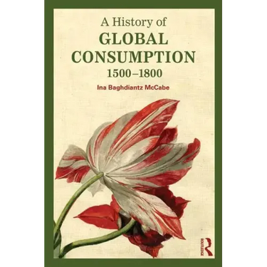 A History of Global Consumption: 1500-1800