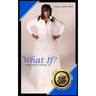 What If?: From Death to Destiny