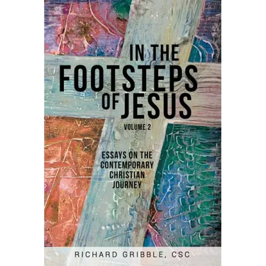 In the Footsteps of Jesus, Volume 2: Essays on the Contemporary Christian Journey