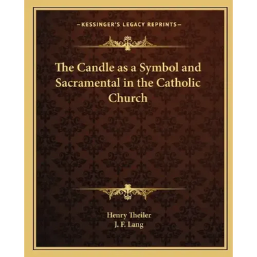 The Candle as a Symbol and Sacramental in the Catholic Church