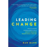 Leading Change: How to Achieve Superior Results with Gentle Pressure Relentlessly Applied