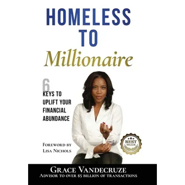 Homeless to Millionaire: 6 Keys to UPLIFT your Financial Abundance