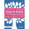 Teach Now! the Essentials of Teaching: What You Need to Know to Be a Great Teacher