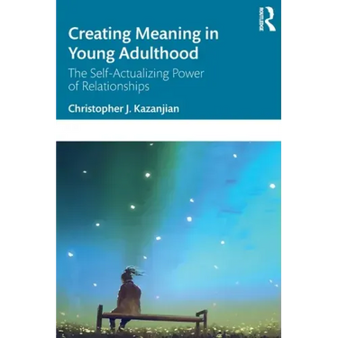Creating Meaning in Young Adulthood: The Self-Actualizing Power of Relationships