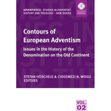 Contours of European Adventism: Issues in the History of the Denomination on the Old Continent