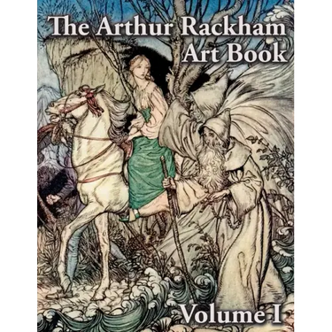 The Arthur Rackham Art Book - Volume I