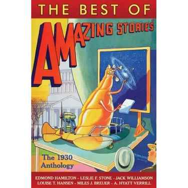 The Best of Amazing Stories: The 1930 Anthology