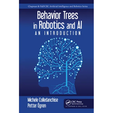 Behavior Trees in Robotics and AI: An Introduction