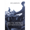 Arctic Patrol: Canada's Fight for Arctic Sovereignty