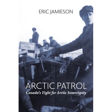 Arctic Patrol: Canada's Fight for Arctic Sovereignty