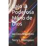 Bajo la Poderosa Mano de Dios: Los Cinco Ministerios