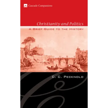 Christianity and Politics: A Brief Guide to the History