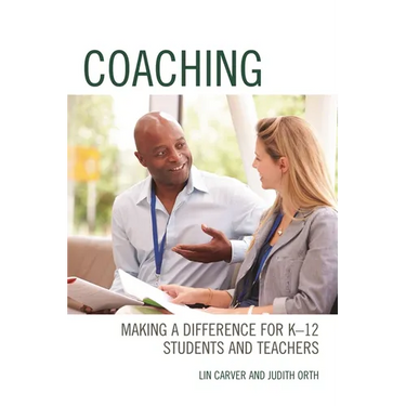 Coaching: Making a Difference for K-12 Students and Teachers