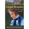 Colonel Brandon in His Own Words
