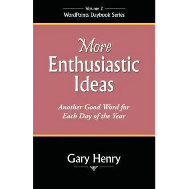 More Enthusiastic Ideas: Another Good Word for Each Day of the Year