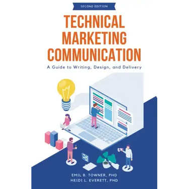 Technical Marketing Communication: A Guide to Writing, Design, and Delivery