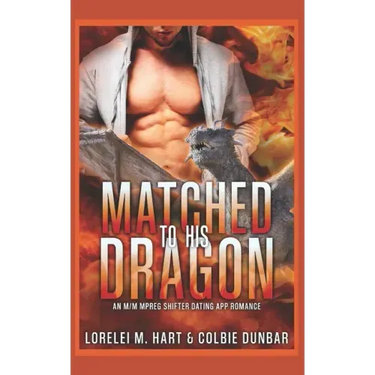 Matched To His Dragon: An M/M Mpreg Shifter Dating App Romance